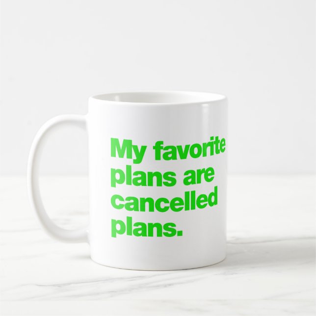 Meine Lieblingspläne sind abgesagte Pläne Kaffeetasse (Links)