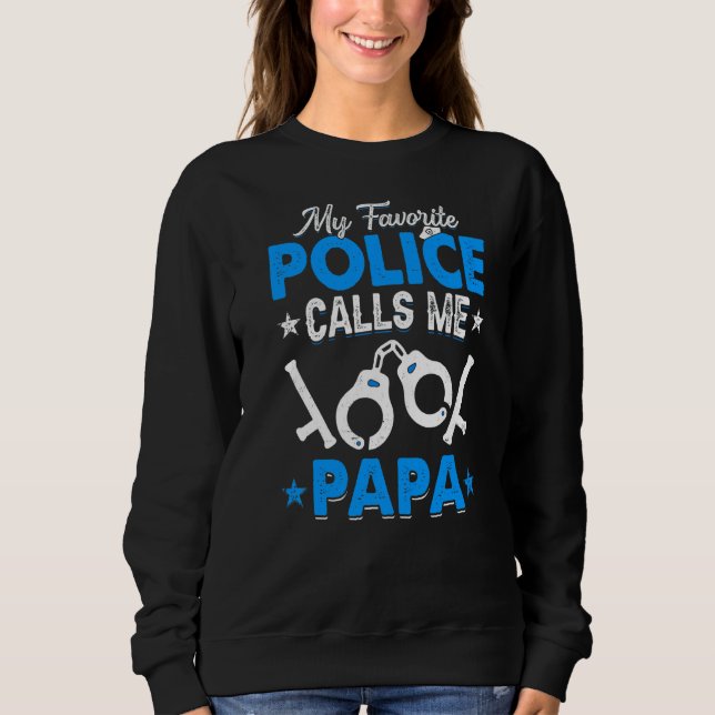Meine Lieblingspolizei nennt mich Papa Vatertag Mä Sweatshirt (Vorderseite)