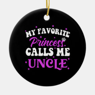 Meine Lieblingsprinzessin nennt mich Onkel Keramik Ornament
