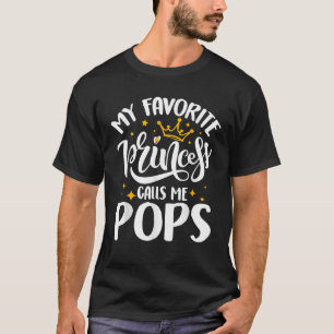 Meine Lieblingsprinzessin nennt mich Pops Lustiger T-Shirt