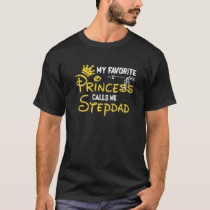 Meine LieblingsPrinzessin nennt mich Stepdad Birth T-Shirt