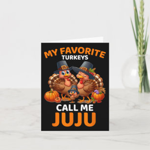 Meine Lieblingsputen nennen mich Juju  Karte