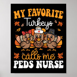 Meine Lieblingsputen nennen mich Peds-Krankenschwe Poster