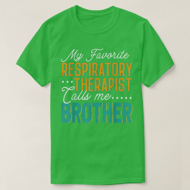 Meine Lieblingsrespiratorin nennt mich Bruder T-Shirt (Design vorne)