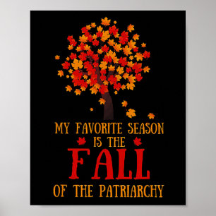 Meine Lieblingssaison ist der Fall des Patriarchat Poster