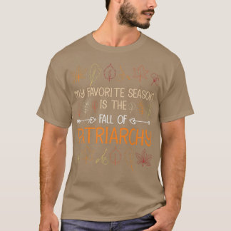 Meine Lieblingssaison ist der Fall des Patriarchat T-Shirt
