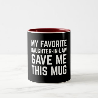 Meine Lieblingsschwiegertochter Gab Mir Diese Tass Zweifarbige Tasse