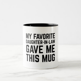 Meine Lieblingsschwiegertochter Gab Mir Diese Tass Zweifarbige Tasse