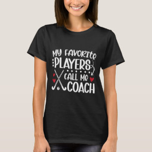 Meine Lieblingsspieler nennen mich Coach Field Hoc T-Shirt