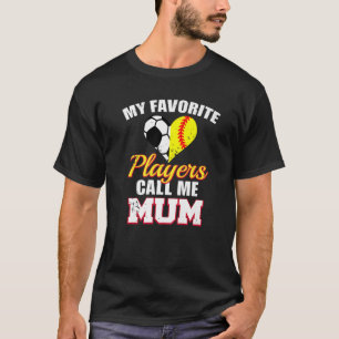 Meine Lieblingsspieler nennen mich Mama Fußball so T-Shirt