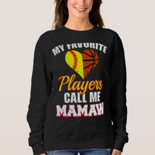 Meine Lieblingsspieler nennen mich Mamaw Softball Sweatshirt