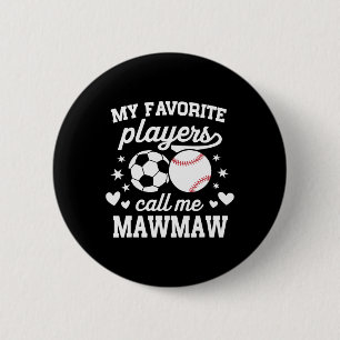 Meine Lieblingsspieler nennen mich Mawmaw Soccer S Button