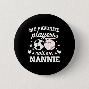 Meine Lieblingsspieler nennen mich Nannie Soccer S Button
