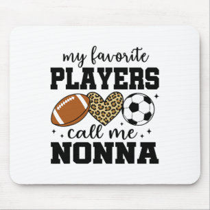 Meine Lieblingsspieler nennen mich Nonna Footll So Mousepad