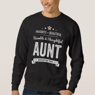 Meine Lieblingstante hat mir das gekauft Sweatshirt