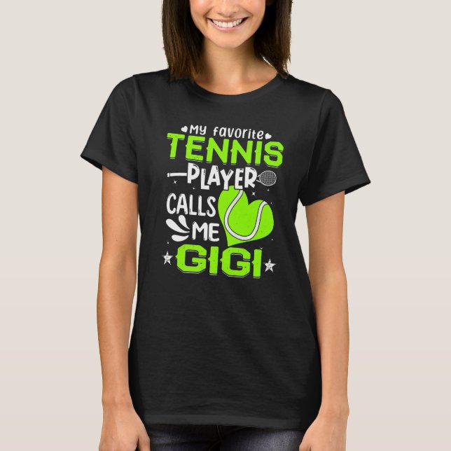 Meine LieblingsTennisspielerin nennt mich Gigi T-Shirt (Vorderseite)