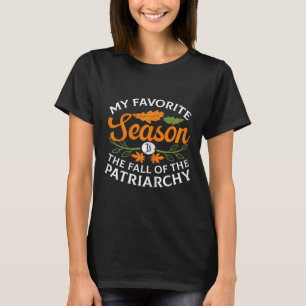 Meine liebste Jahreszeit ist der Fall der Patriarc T-Shirt