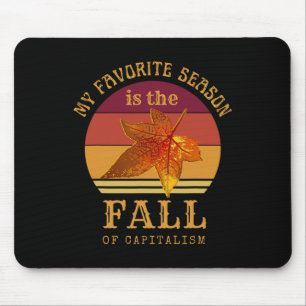 Meine liebste Jahreszeit ist der Fall des Kapitali Mousepad