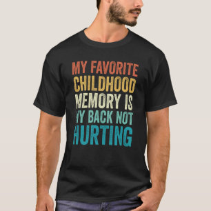 Meine liebste Kindheitserinnerung ist mein Rücken, T-Shirt