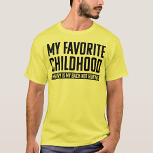 Meine liebste Kindheitserinnerung ist mein Rücken, T-Shirt