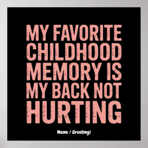 Meine liebste Kindheitserinnerung, mein Rücken sch Poster