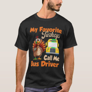 Meine liebsten Truthähne nennen mich Busfahrer Tür T-Shirt