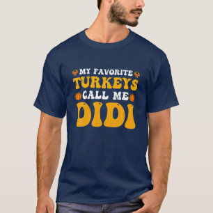Meine liebsten Truthähne nennen mich Didi-Erntedan T-Shirt