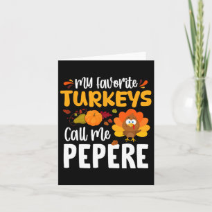 Meine liebsten Truthähne nennen mich Pepere Ernted Karte