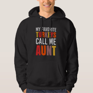 Meine liebsten Truthähne nennen mich Tante, die Th Hoodie