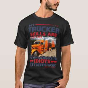 Meine LKW-Fähigkeiten sind einfach gut T-Shirt