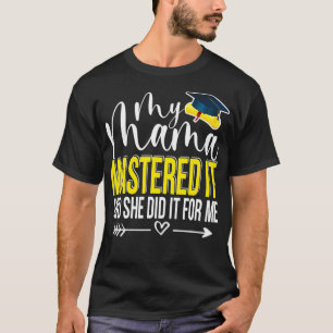 Meine Mama beherrschte es und sie tat es für mich T-Shirt