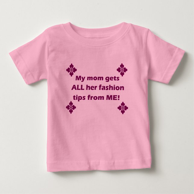 "Meine Mama bekommt all ihre Modetipps" T - Shirt (Vorderseite)