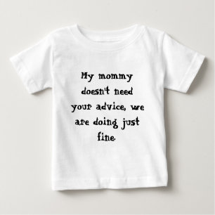 Meine Mama benötigt nicht Ihren Rat, wir tun… Baby T-shirt