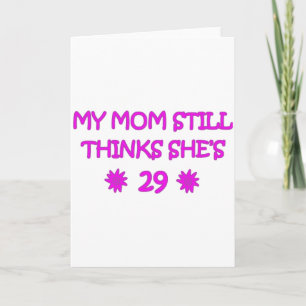 Meine Mama denkt immer noch, sie sei 29 Karte
