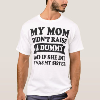 Meine Mama hat keinen dummen Spaß aufgeweckt, der T-Shirt