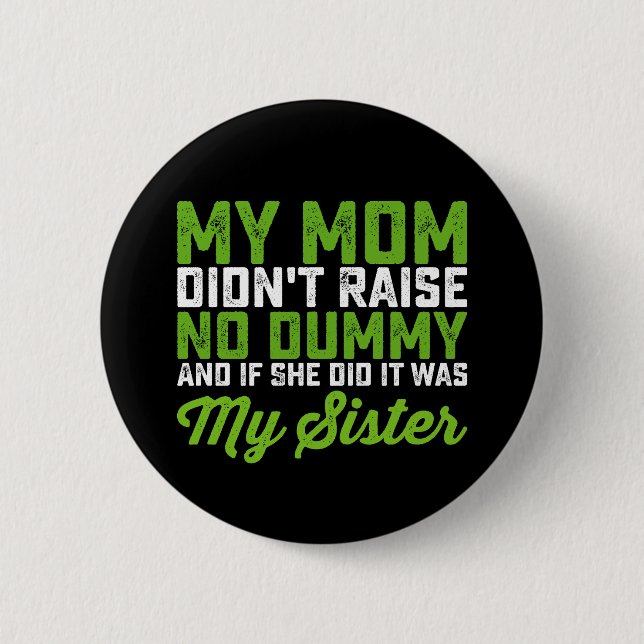 Meine Mama hat meiner Schwester keine dumme Mama a Button (Vorderseite)
