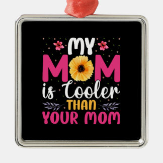 Meine Mama ist Cool als deine Mama Ornament Aus Metall