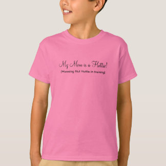 Meine Mama ist ein Hottie! - Besonders angefertigt T-Shirt