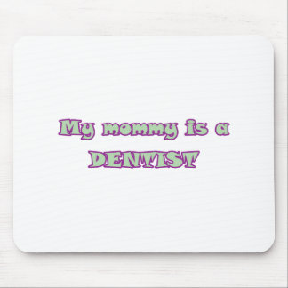 Meine Mama ist ein Zahnarzt Mousepad