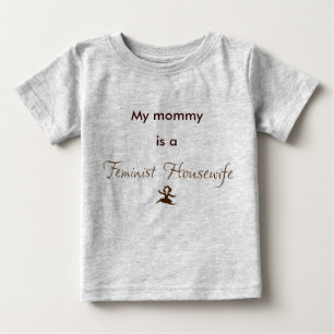 Meine Mama ist eine feministische Hausfrau Baby T-shirt