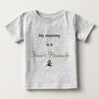 Meine Mama ist eine feministische Hausfrau Baby T-shirt