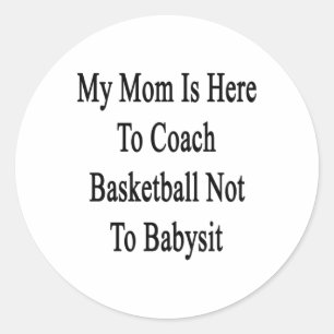 Meine Mama ist hier, um Basketball zu trainieren, Runder Aufkleber