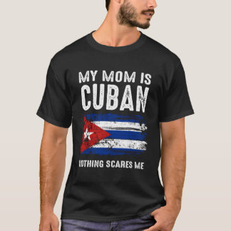 Meine Mama ist kubanisch, nichts macht mir kubanis T-Shirt
