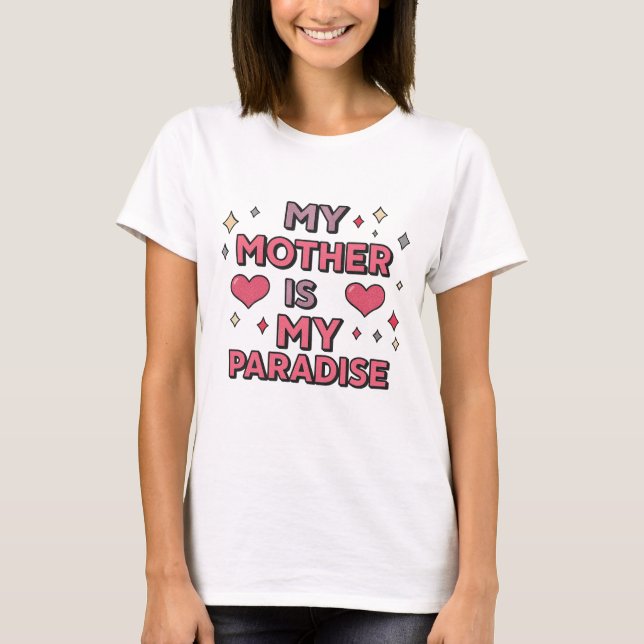 "Meine Mama ist mein Paradies" Tragen Sie Ihr Herz T-Shirt (Vorderseite)
