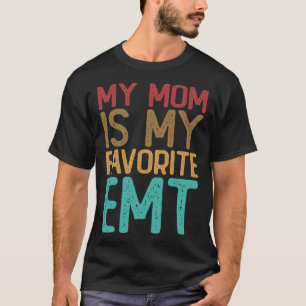 Meine Mama ist meine Lieblings-EMT-Notfalltechnik T-Shirt