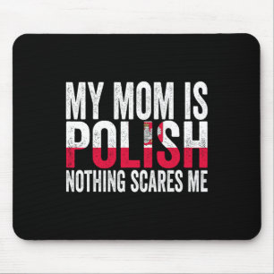 Meine Mama ist Polnisch, nichts macht mich lustig Mousepad