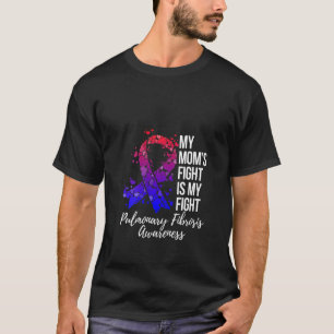 Meine Mama kämpft gegen pulmonale Fibros T-Shirt