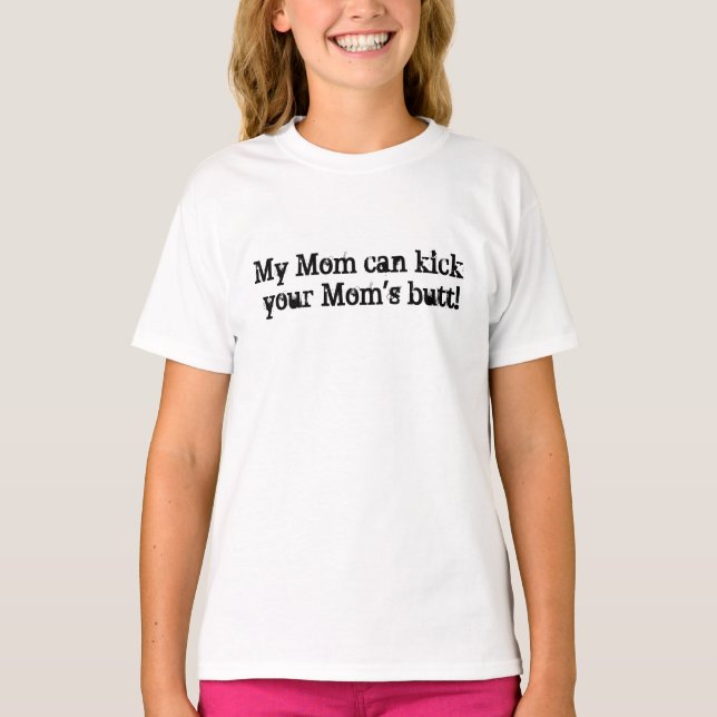 Meine Mama kann den Hintern deiner Mama klopfen! T-Shirt (Vorderseite)