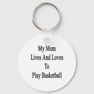 Meine Mama lebt und Lieben, Basketball zu spielen Schlüsselanhänger