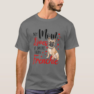 Meine Mama Liebe mir mehr als die französische Bul T-Shirt